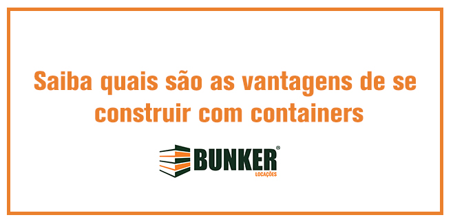 Foto do Post Quais são as vantagens de se construir com containers?